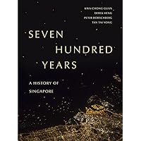 Seven Hundred Years: A History of Singapore
