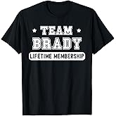 Team Brady Lifetime Membership Funny Family Last Name T-Shirt