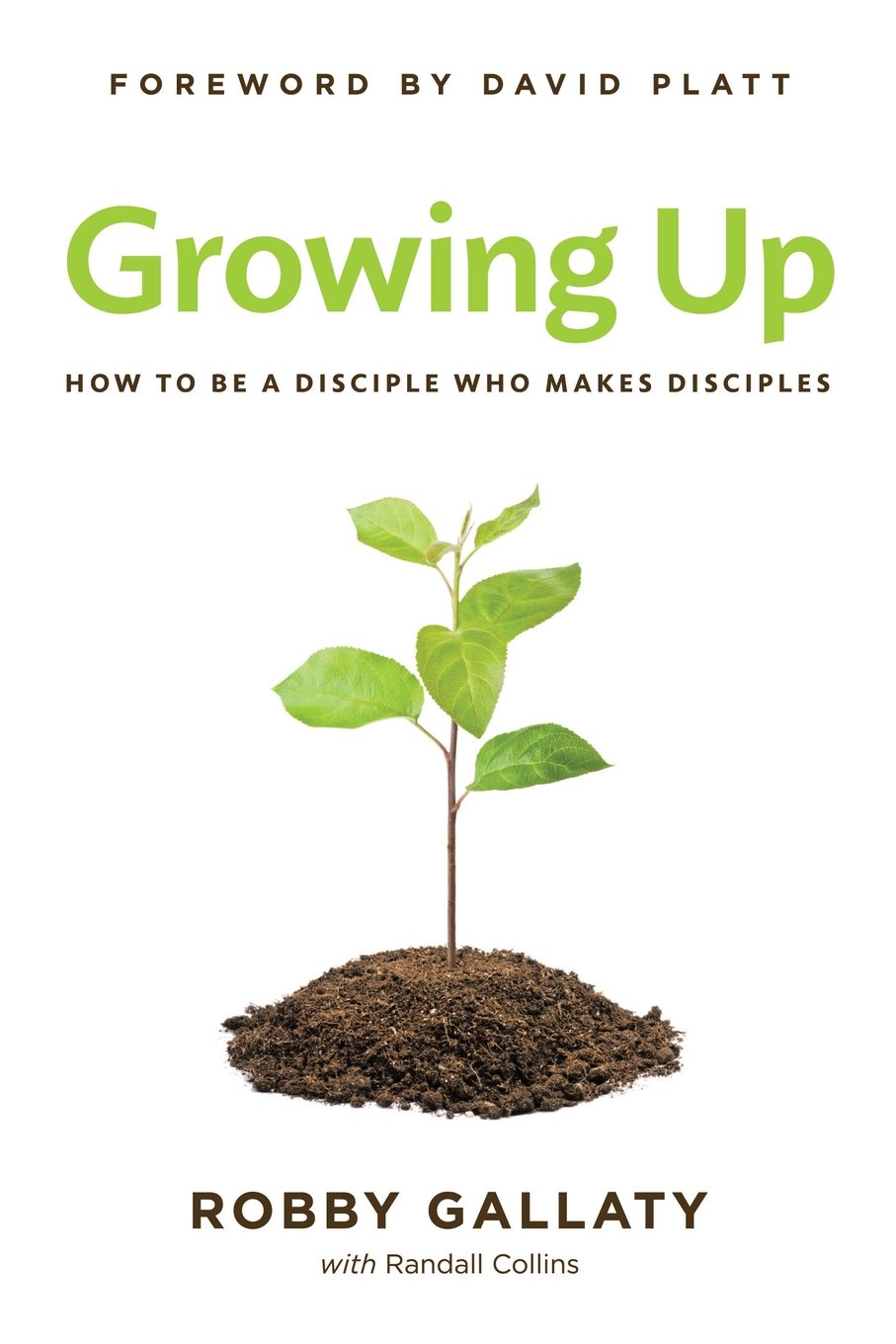 Growing Up How To Be A Disciple Who Makes Disciples Robby - 