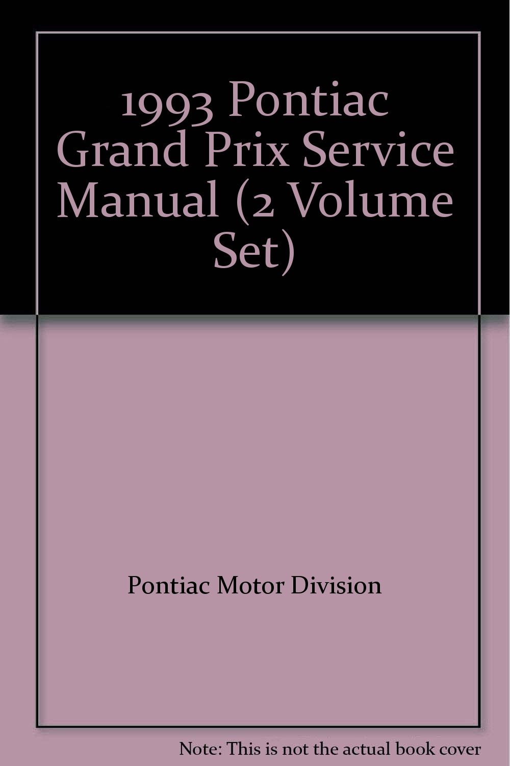 1993 Pontiac Grand Prix Service Manual (2 Volume Set) Workbook – 1993