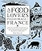 A Food Lover's Pilgrimage to France: From the Vineyards of Burgundy to the Mountains of the Basque Country: Food, Wine, Walking and History on the French Pilgrim Paths to Santiago de Compostela by 
