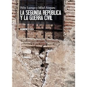 La segunda república y la guerra civil / The Second Republic and the Civil War (Spanish Edition)