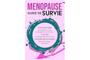 ��é�ԴǱ貹�ܲ��� Guide de Survie: Comprendre les symptômes et les changements hormonaux, trouver un soulagement naturel et une énerg