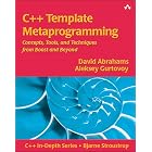 C++ Template Metaprogramming: Concepts, Tools, and Techniques from Boost and Beyond (C++ In-Depth)
