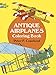 Antique Airplanes Coloring Book (Dover Planes Trains Automobiles Coloring)