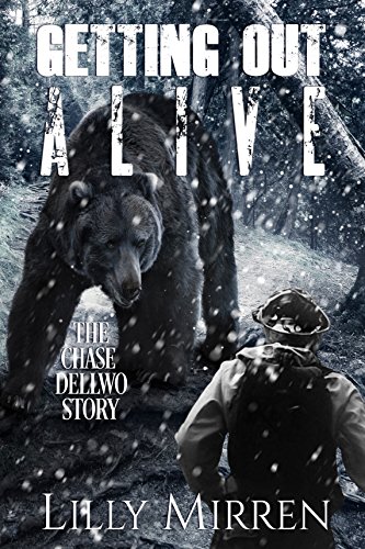 Getting Out Alive: The Chase Dellwo Story (True Stories of Survival Book 2)