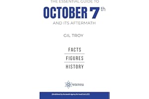 The Essential Guide to October 7th and its Aftermath: Facts, Figures, History