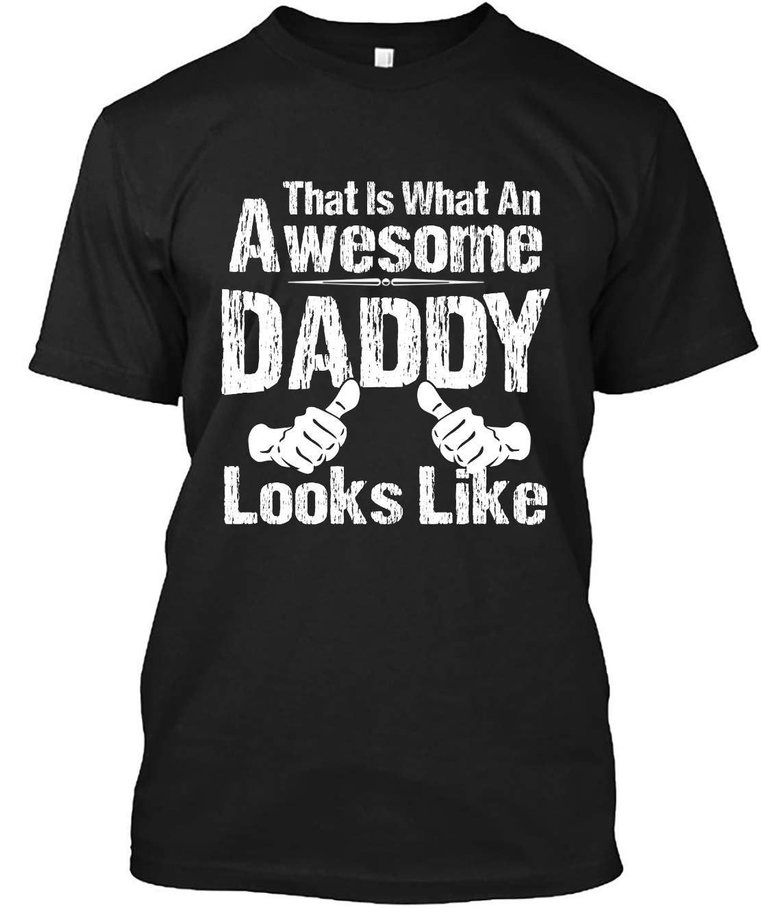 That Is What An Awesome Daddy Looks Like T-shirt 8 - Tshirt For 