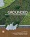 Grounded: The Works of Phillips Farevaag Smallenberg by