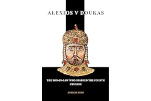 Alexios V Doukas: The Son-in-Law Who Sparked the Fourth Crusade