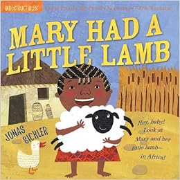 Indestructibles: Mary Had a Little Lamb, by Jonas Sickler Indestructibles: Mary Had a Little Lamb, by Jonas Sickler