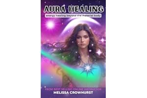 Aura Healing: energy healing beyond the material body