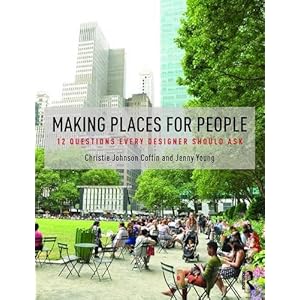 Making Places for People: 12 Questions Every Designer Should Ask