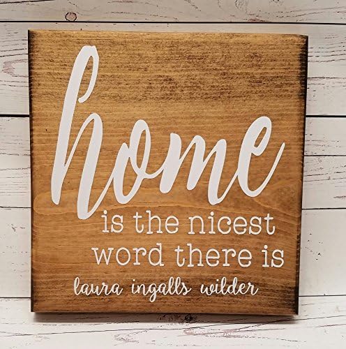 HOME is the nicest word there is, Laura Ingalls Wilder sign, family home decor, wood sign, 7x7