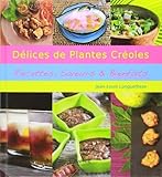Délices de plantes créoles : Recettes, saveurs & bienfaits by