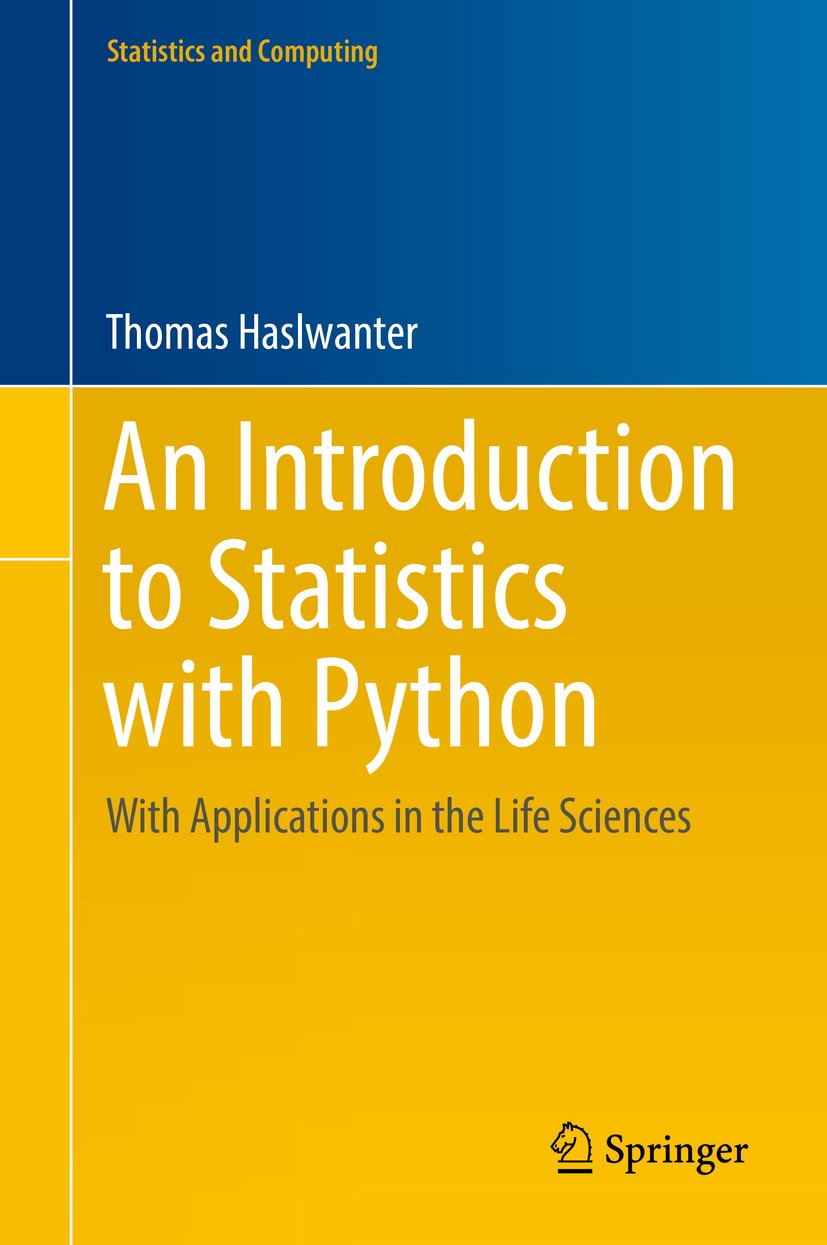An Introduction To Statistics With Python With Applications In The Life Sciences Statistics And Computing Haslwanter Thomas Ebook Amazon Com