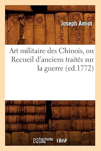 Download Art militaire des Chinois, ou Recueil d'anciens traités sur la guerre (ed.1772) PDF