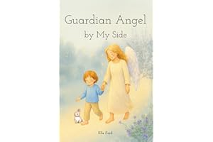 Guardian Angel by My Side: A comforting story about God’s gift of guardian angels, courage, and love | Perfect Baptism, Baby 