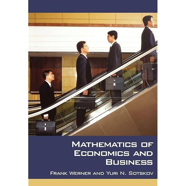 Mathematics of Economics and Business: Werner, Frank, Sotskov