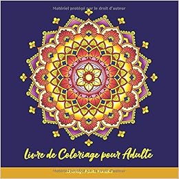 Livre De Coloriage Pour Adulte Coloriage Adulte Mandala Livre De Coloriage Adultes Mandalas Anti Stress Mandalas De Fleurs Pour Adultes French Edition Club De Livre De Coloriage Pour Adulte 9781090607706 Amazon Com Books