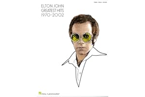 Elton John Greatest Hits 1970-2002 | Piano/Vocal/Guitar Songbook | 34 Classic Songs for Musicians and Fans | Authentic Sheet Music Arrangements Including Rocket Man Your Song and Tiny Dancer