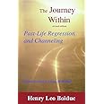 The Journey Within: Past-Life Regression and Channeling