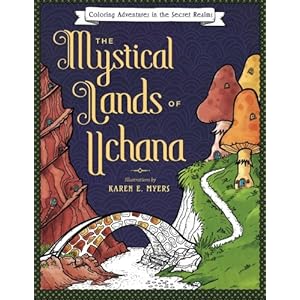 The Mystical Lands of Uchana: Coloring Adventures in the Secret Realms