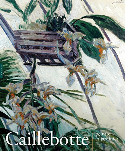 Download Caillebotte, peintre et jardinier
