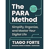 The PARA Method: Simplify, Organize, and Master Your Digital Life