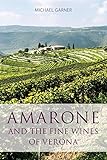 Amarone and the fine wines of Verona (The Classic Wine Library) by