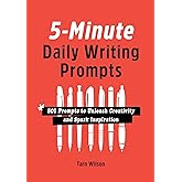 5-Minute Daily Writing Prompts: 501 Prompts to Unleash Creativity and Spark Inspiration