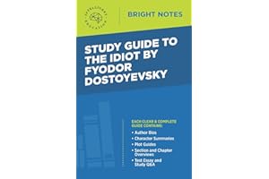 Study Guide to The Idiot by Fyodor Dostoyevsky (Bright Notes)