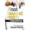 Not Beyond Reach: How to Share Jesus with the Young, the Deconstructed, and the Non-Religious