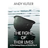 The Fight of Their Lives: A 21st-Century Primer on World War II