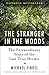 The Stranger in the Woods: The Extraordinary Story of the Last True Hermit by