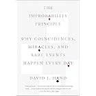 The Improbability Principle: Why Coincidences, Miracles, and Rare Events Happen Every Day