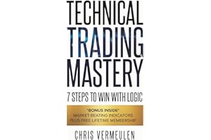 Technical Trading Mastery, Second Edition: 7 Steps To Win With Logic