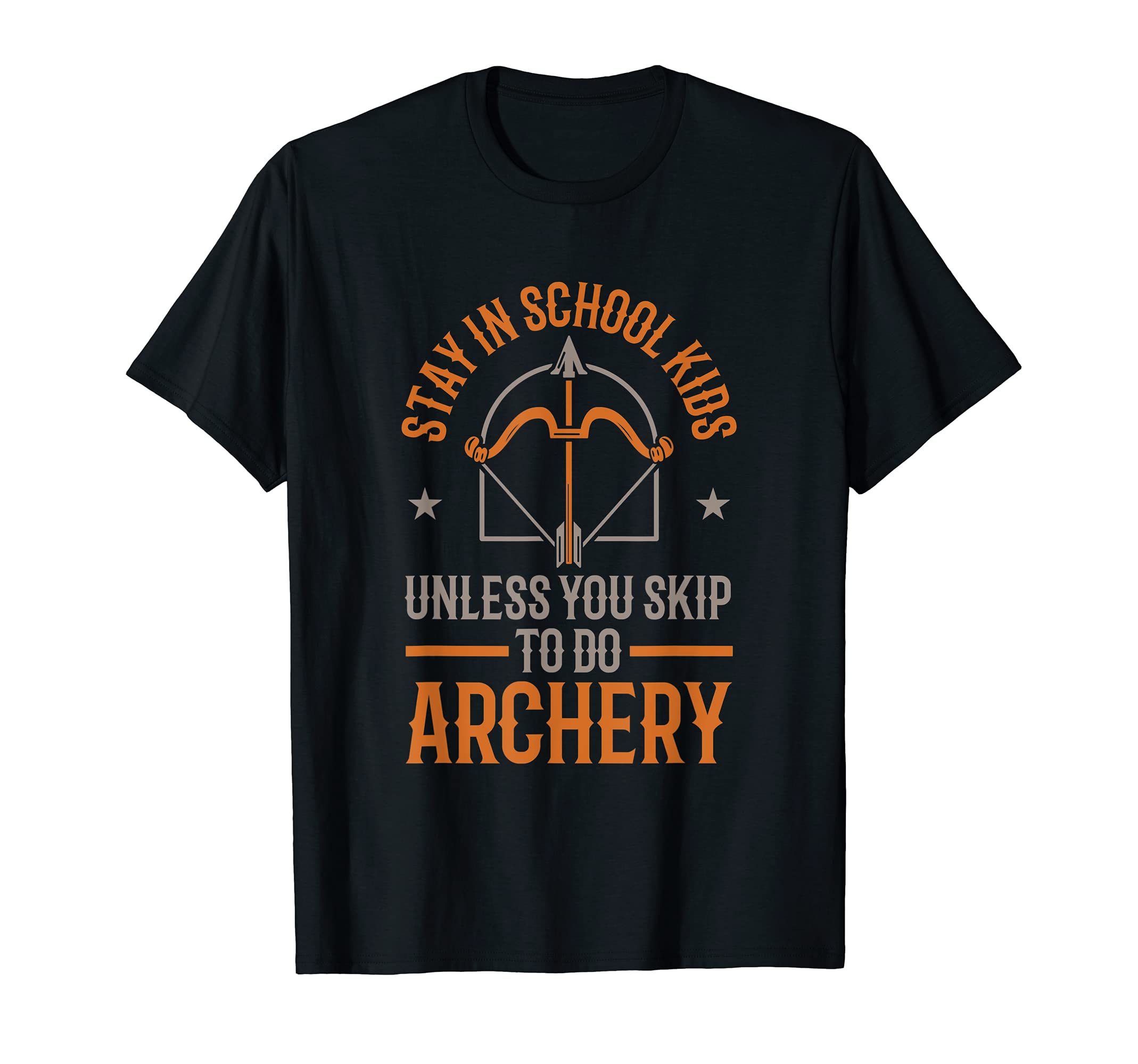 Funny Archery Stay In School For Archers T-Shirt