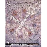 Graced by Lace: A Guide for Collectors of Antique Linen & Lace (Schiffer Book for Collectors with Price Guide)