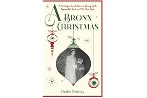A Bronx Christmas: A Nostalgic Novel About a Young Girl's Impossible Wish in 1957 New York