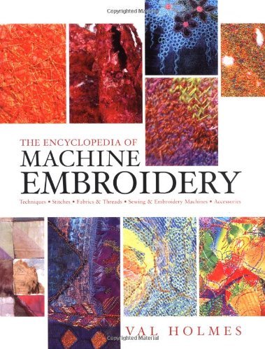 Encyclopedia of Machine Embroidery by Val Holmes (2003-11-20) by Val Holmes (Hardcover)