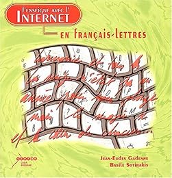 J'enseigne avec l'internet en français-lettres