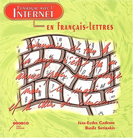 J'enseigne avec l'internet en français-lettres