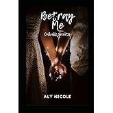 Betray Me: Oakville Secrets