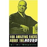 100 Amazing Facts About The Negro: With Complete Proof