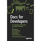 Docs for Developers: An Engineer’s Field Guide to Technical Writing
