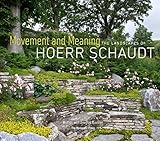 Movement and Meaning: The Landscapes of Hoerr Schaudt by Hoerr Schaudt, Douglas Brenner