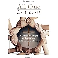 All One in Christ: A Catholic Critique of Racism and Critical Race Theory