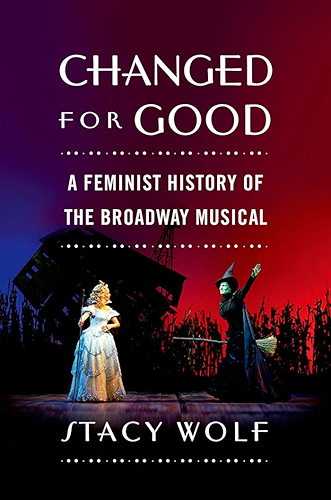 Download Changed for Good: A Feminist History of the Broadway Musical (English Edition) PDF
