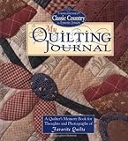 My Quilting Journal: A Quilter's Memory Book for Thoughts and Photographs of Favorite Quilts by Lynette Jensen